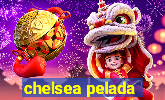 chelsea pelada